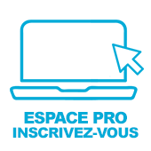 Inscrivez-vous sur notre ESPACE PRO